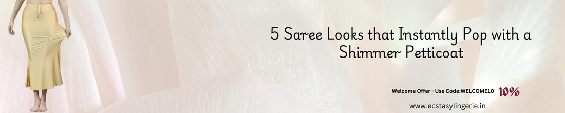 5 Saree Looks that Instantly Pop with a Shimmer Petticoat