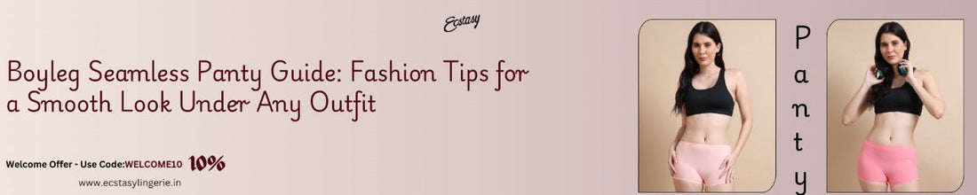 Boyleg Seamless Panty Guide: Fashion Tips for a Smooth Look Under Any Outfit