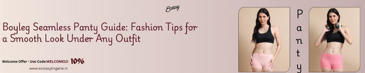 Boyleg Seamless Panty Guide: Fashion Tips for a Smooth Look Under Any Outfit