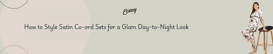 How to Style Satin Co-ord Sets for a Glam Day-to-Night Look