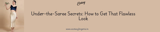 Under-the-Saree Secrets: How to Get That Flawless Look