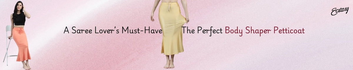 A Saree Lover’s Must-Have: The Perfect Body Shaper Petticoat