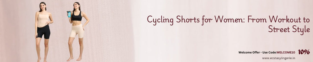 Cycling Shorts for Women: From Workout to Street Style