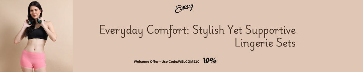 Everyday Comfort: Stylish Yet Supportive Lingerie Sets