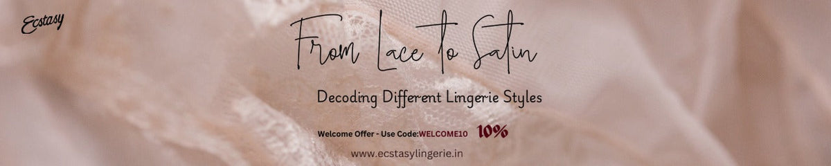 From Lace to Satin: Decoding Different Lingerie Styles