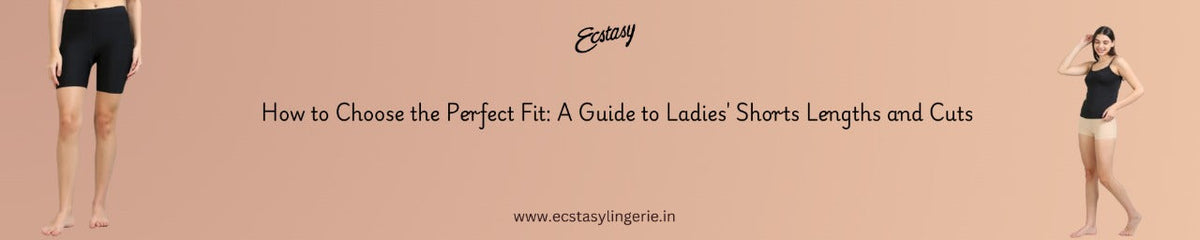 How to Choose the Perfect Fit: A Guide to Ladies' Shorts Lengths and Cuts