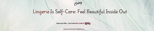 Lingerie Is Self-Care: Feel Beautiful Inside Out