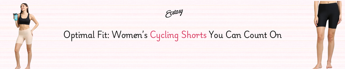 Optimal Fit: Women’s Cycling Shorts You Can Count On