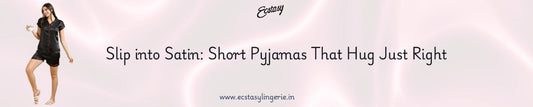 Slip into Satin: Short Pyjamas That Hug Just Right
