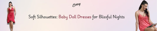 Soft Silhouettes: Baby Doll Dresses for Blissful Nights