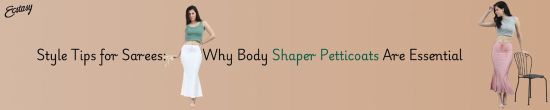 Style Tips for Sarees: Why Body Shaper Petticoats Are Essential