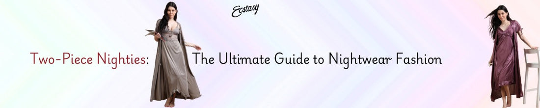Two-Piece Nighties: The Ultimate Guide to Nightwear Fashion